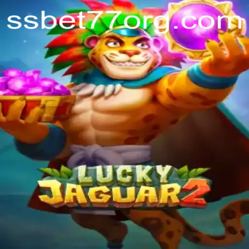 Exploring the Thrills of Luckyjaguar2 with SSBET77